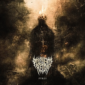 Pestilent Reign : Pyres
